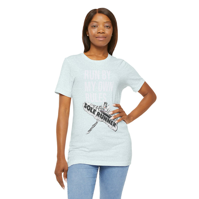 Run By My Own Rules-Sole Runner®: Unisex Jersey Short Sleeve Tee
