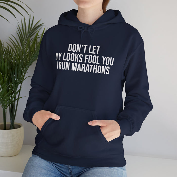 Don't Let My Looks Fool You. I Run Marathons: Unisex Heavy Blend™ Hooded Sweatshirt