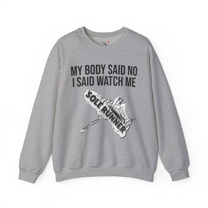 My Body Said No. I Said Watch Me: Unisex Heavy Blend™ Crewneck Sweatshirt