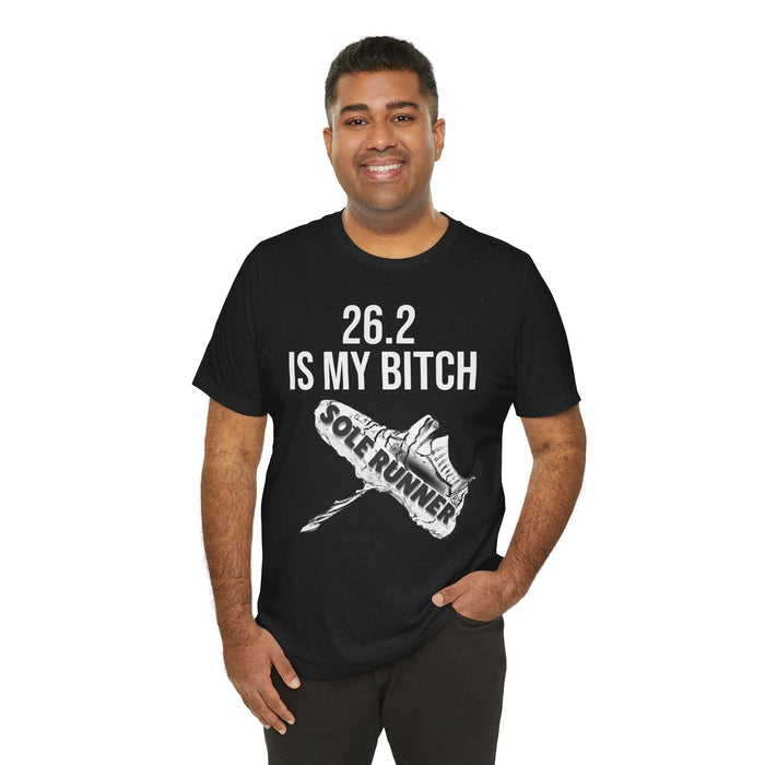 26.2 Is My Bitch: Unisex Jersey Short Sleeve Tee