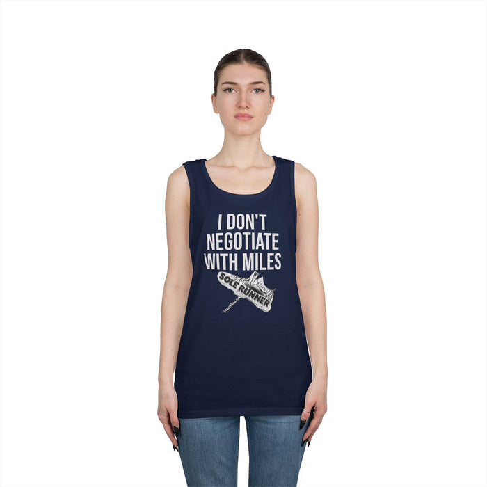 I Don't Negotiate With Miles: Unisex Heavy Cotton Tank Top
