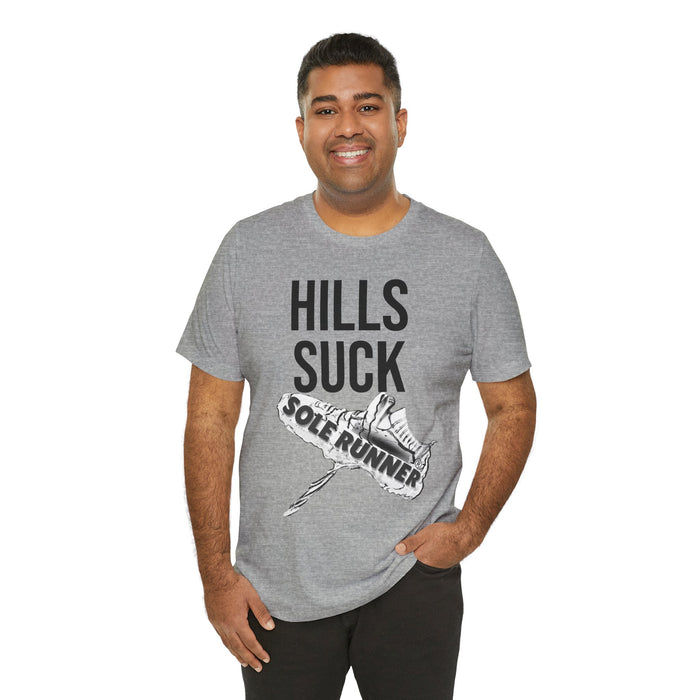 Hills Suck: Unisex Jersey Short Sleeve Tee