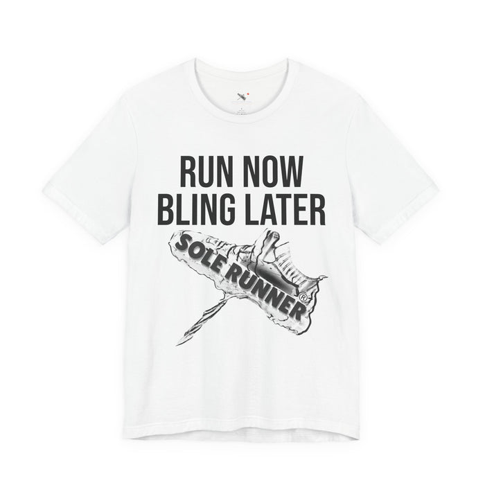 Run Now Bling Later: Unisex Jersey Short Sleeve Tee