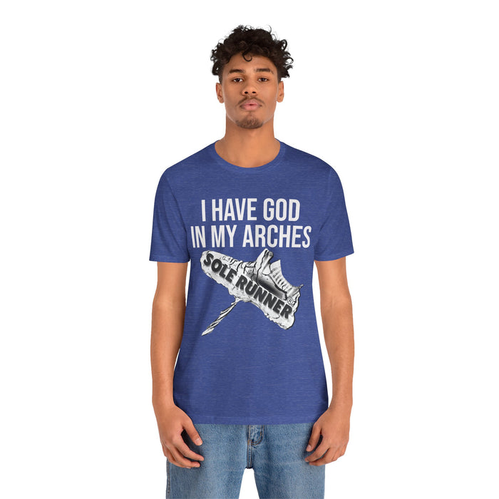 I Have God In My Arches: Unisex Jersey Short Sleeve Tee