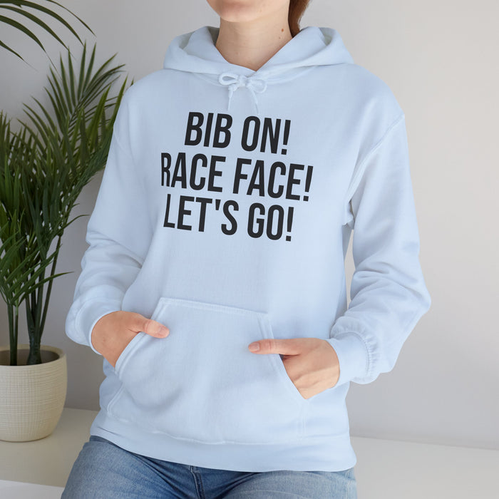 Bib On! Race Face! Let's Go!: Unisex Heavy Blend™ Hooded Sweatshirt