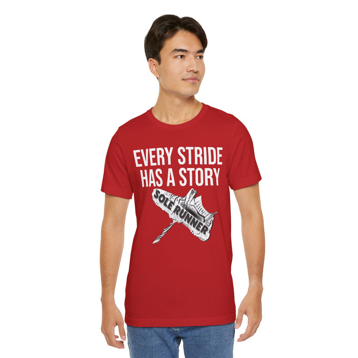 Every Stride Has A Story: Unisex Jersey Short Sleeve Tee