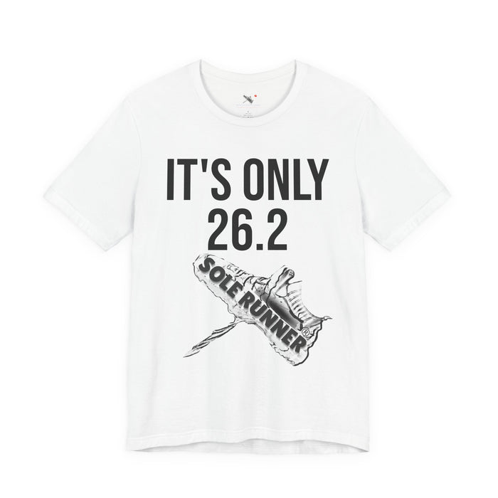 It's Only 26.2: Unisex Jersey Short Sleeve Tee