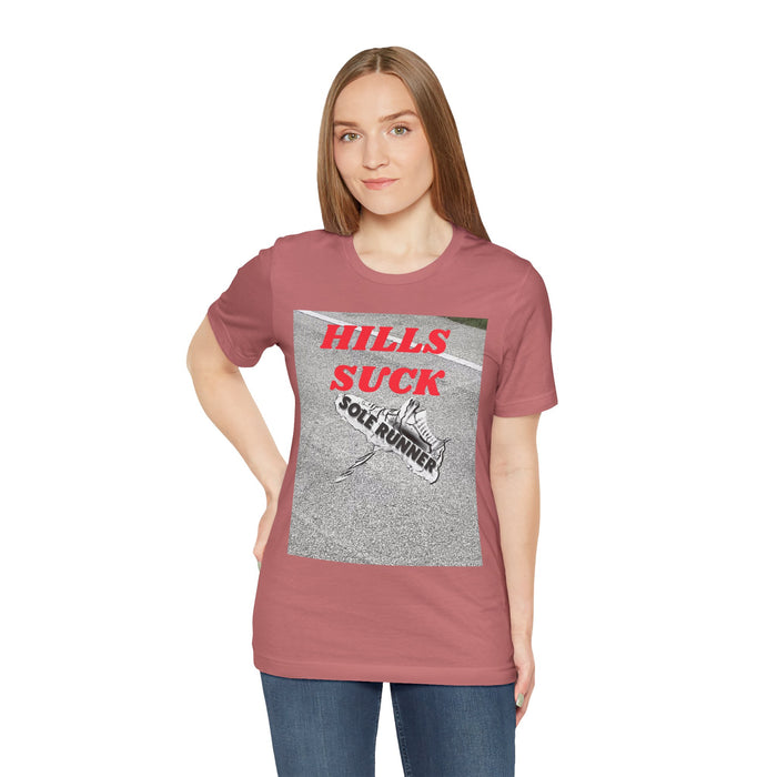 Hills Suck: Unisex Jersey Short Sleeve Tee