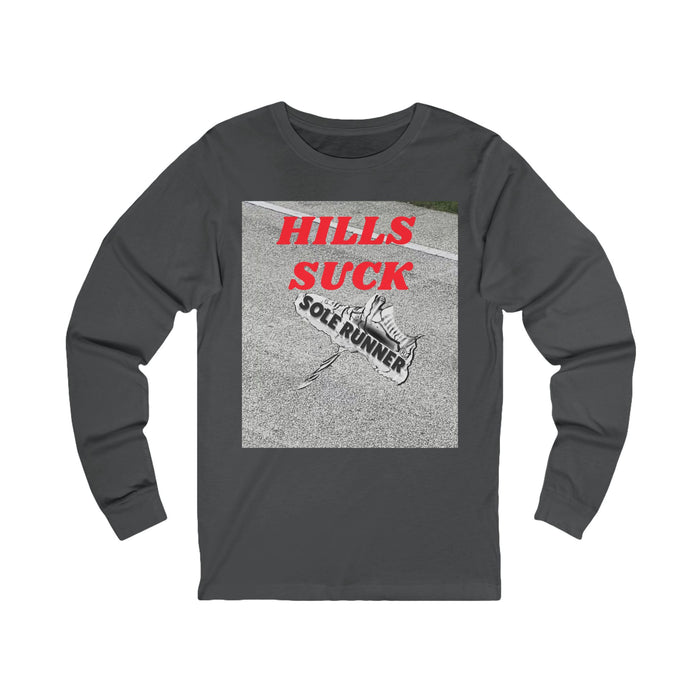 Hills Suck: Unisex Jersey Long Sleeve Tee