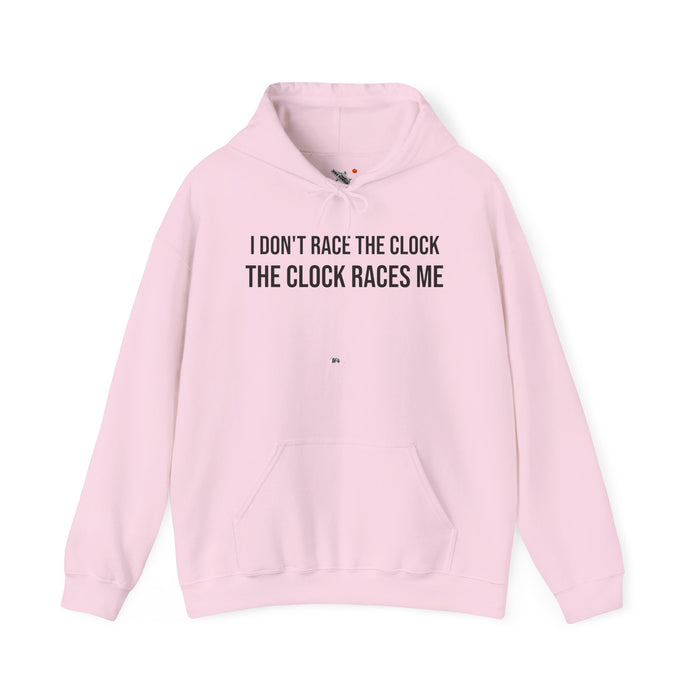 I Don't Race The Clock. The Clock Races Me: Unisex Heavy Blend™ Hooded Sweatshirt