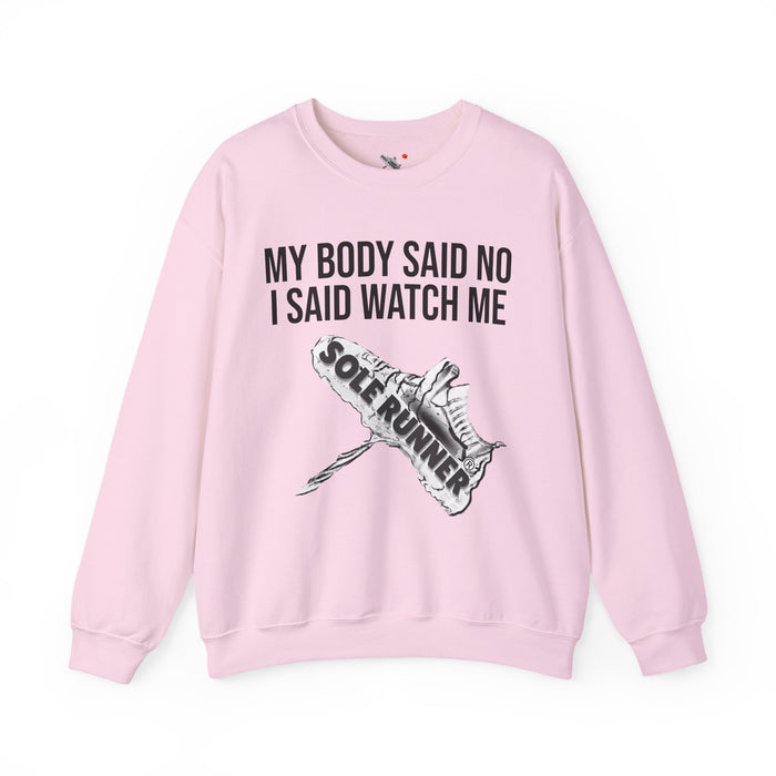 My Body Said No. I Said Watch Me: Unisex Heavy Blend™ Crewneck Sweatshirt