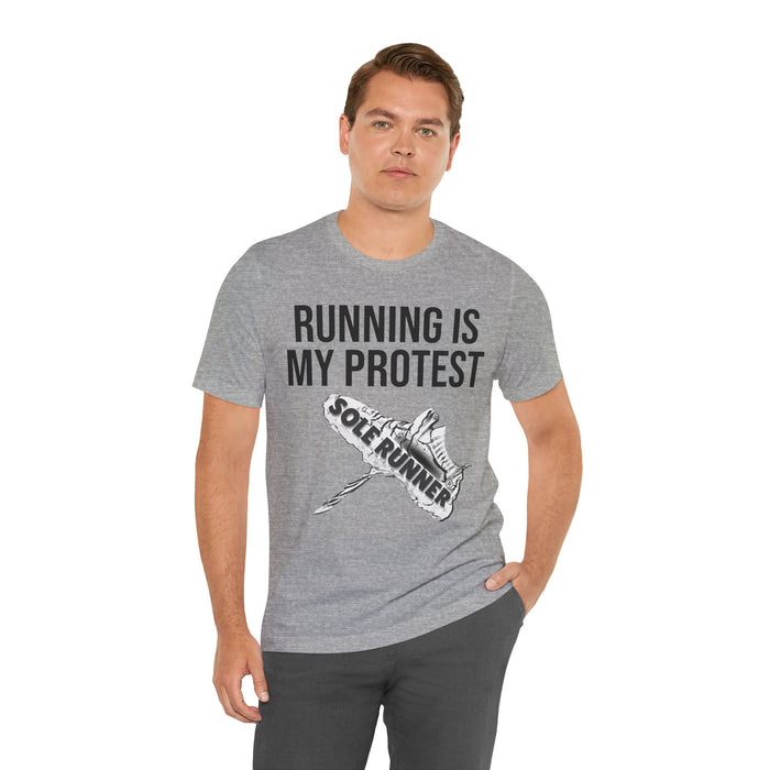 Running Is My Protest: Unisex Jersey Short Sleeve Tee