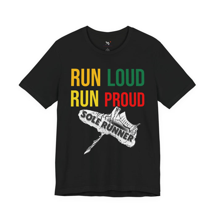 Run Loud Run Proud: Unisex Jersey Short Sleeve Tee