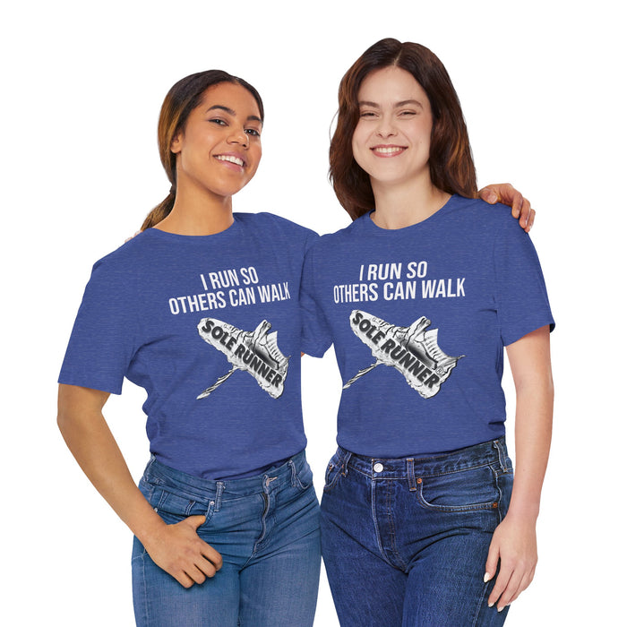 I Run So Others Can Walk: Unisex Jersey Short Sleeve Tee