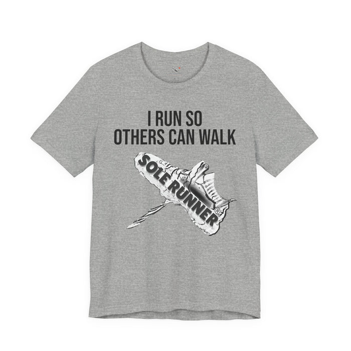I Run So Others Can Walk: Unisex Jersey Short Sleeve Tee