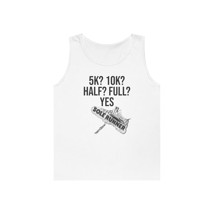 5k? 10k?Half? Full? Yes: Unisex Heavy Cotton Tank Top
