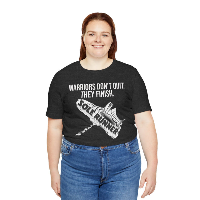 Warriors Don't Quit. They finish.: Unisex Jersey Short Sleeve Tee