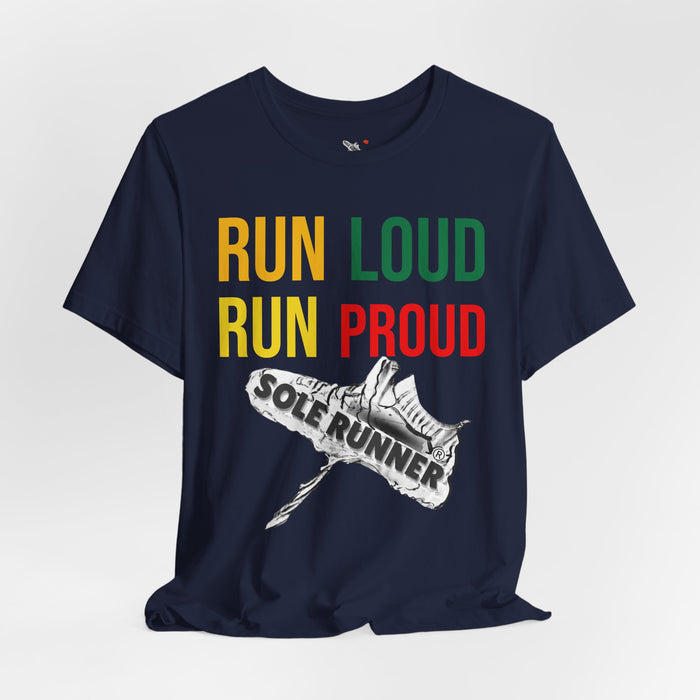 Run Loud Run Proud: Unisex Jersey Short Sleeve Tee