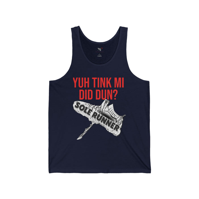 Yuh Tink Mi Did Dun?: Unisex Jersey Tank