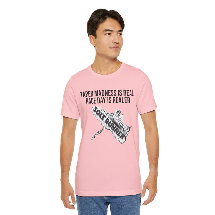 Taper Madness Is Real, Race Day Is Realer: Unisex Jersey Short Sleeve Tee