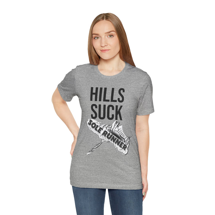 Hills Suck: Unisex Jersey Short Sleeve Tee