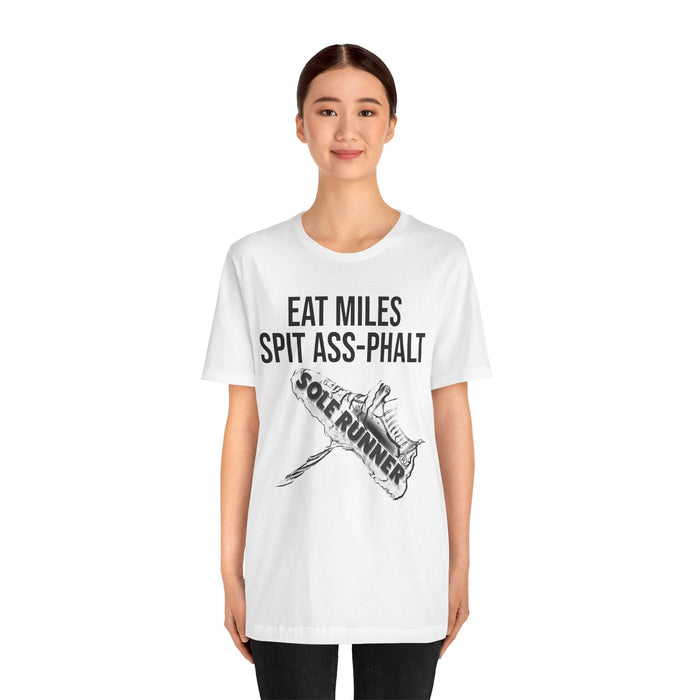 Eat Miles. Spit Ass-Phalt: Unisex Jersey Short Sleeve Tee