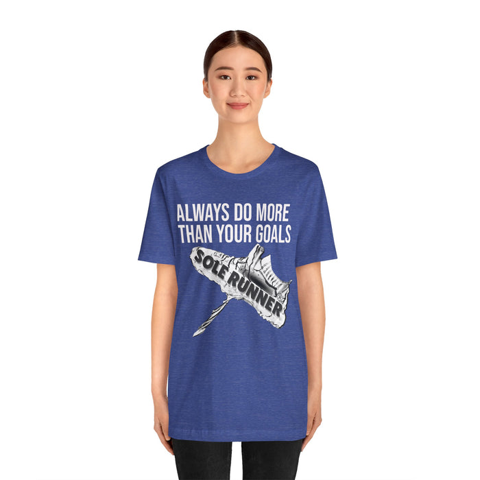 Always Do More Than Your Goal: Unisex Jersey Short Sleeve Tee