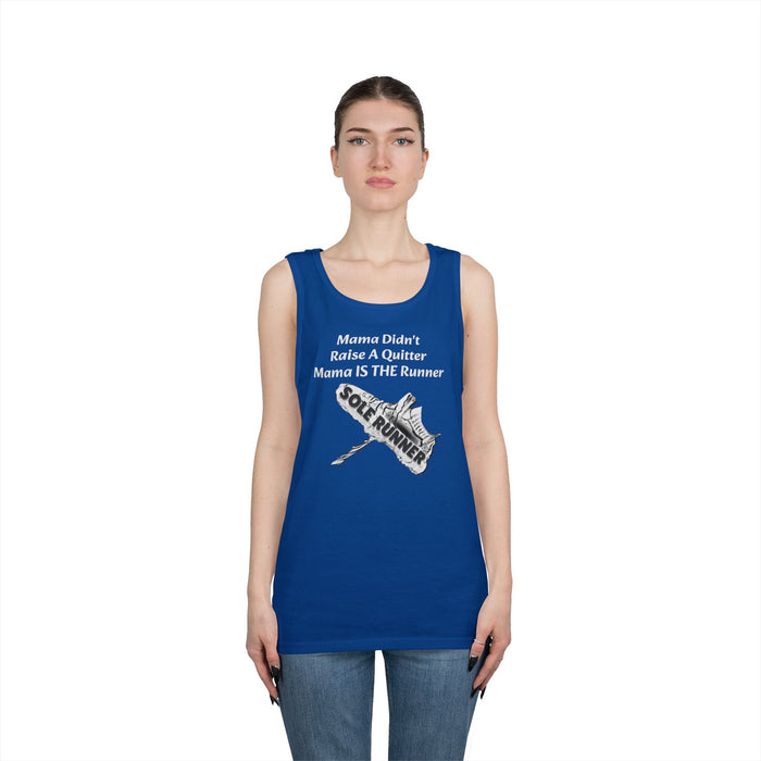 Mama Didn't Raise A Quitter. Mama IS THE Runner: Unisex Heavy Cotton Tank Top