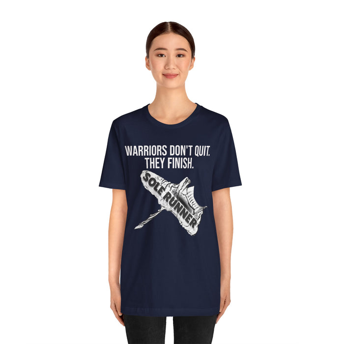 Warriors Don't Quit. They finish.: Unisex Jersey Short Sleeve Tee