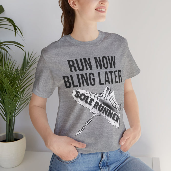 Run Now Bling Later: Unisex Jersey Short Sleeve Tee