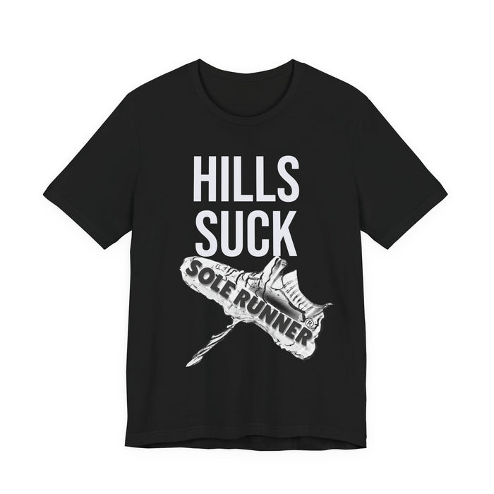 Hills Suck: Unisex Jersey Short Sleeve Tee