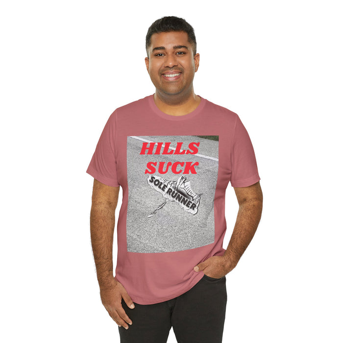 Hills Suck: Unisex Jersey Short Sleeve Tee