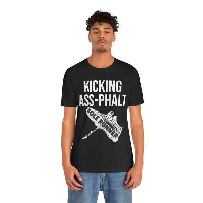 Kicking Ass-Phalt: Unisex Jersey Short Sleeve Tee
