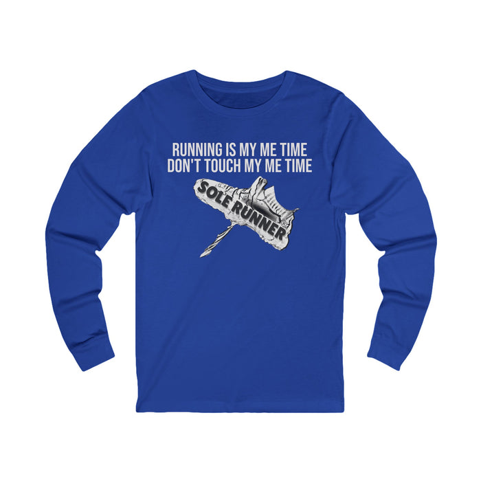 Running Is My Me Time. Don't Touch My Me Time: Unisex Jersey Long Sleeve Tee