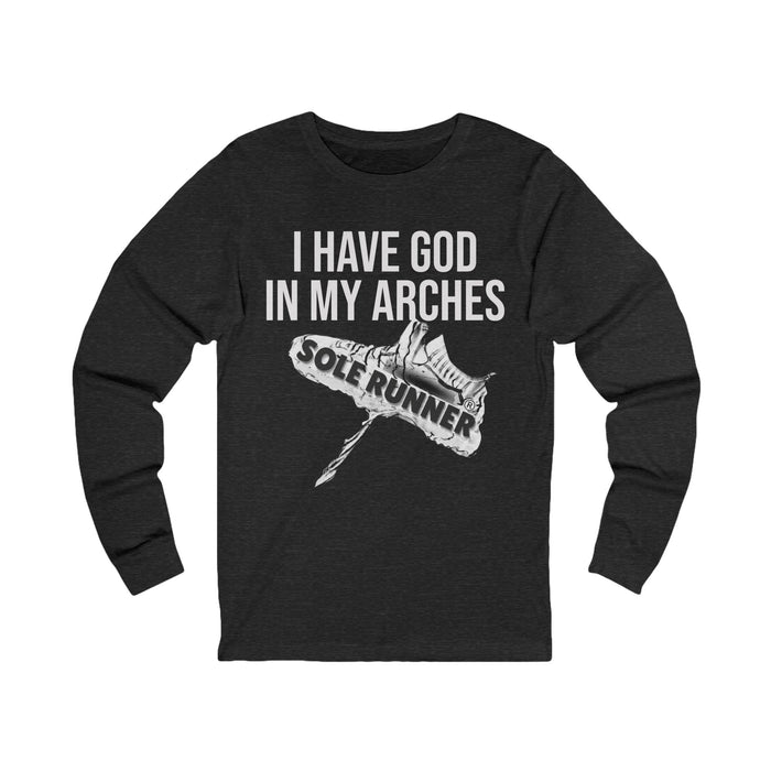 I Have God In My Arches: Unisex Jersey Long Sleeve Tee