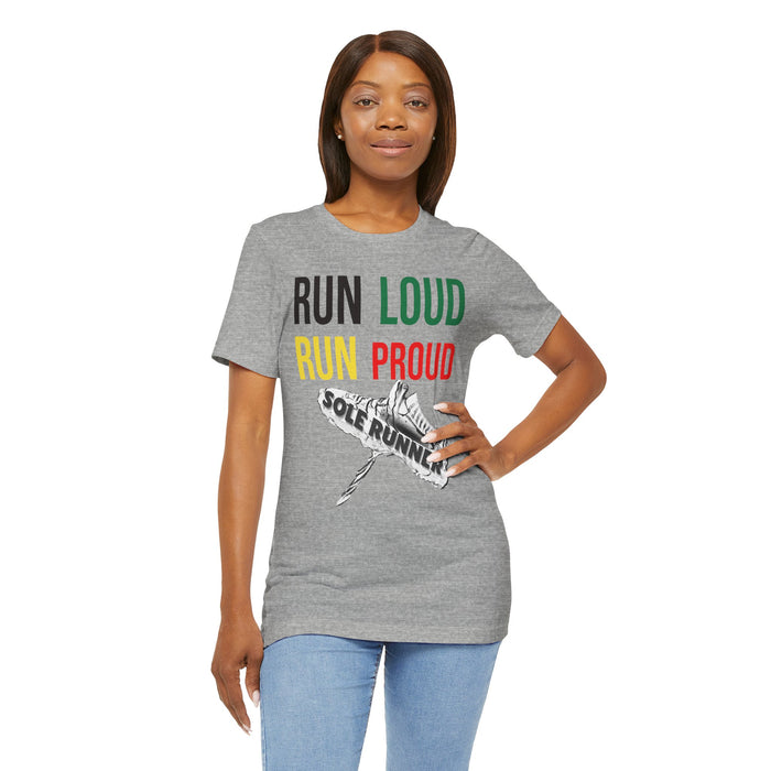 Run Loud Run Proud: Unisex Jersey Short Sleeve Tee