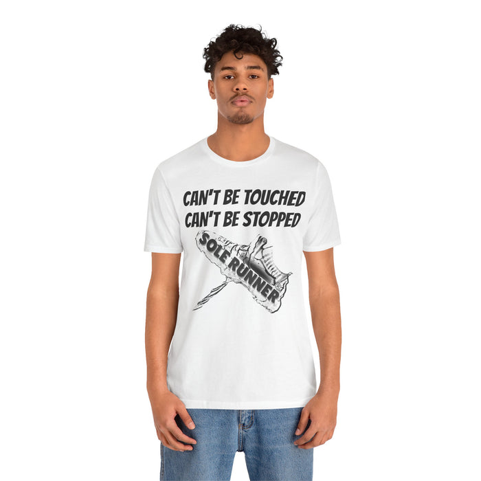 Can't Be Touched. Can't Be Stopped: Unisex Jersey Short Sleeve Tee