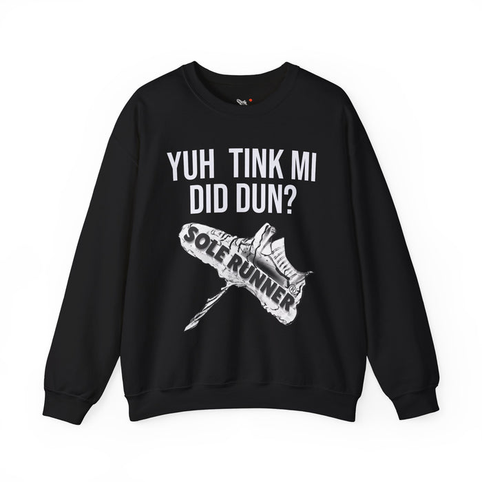 Yuh Tink Mi Did Dun?: Unisex Heavy Blend™ Crewneck Sweatshirt