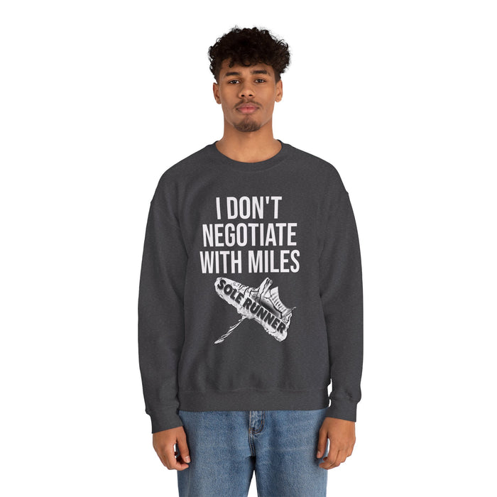 I Don't Negotiate With Miles: Unisex Heavy Blend™ Crewneck Sweatshirt