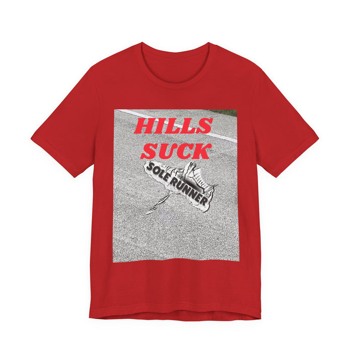 Hills Suck: Unisex Jersey Short Sleeve Tee