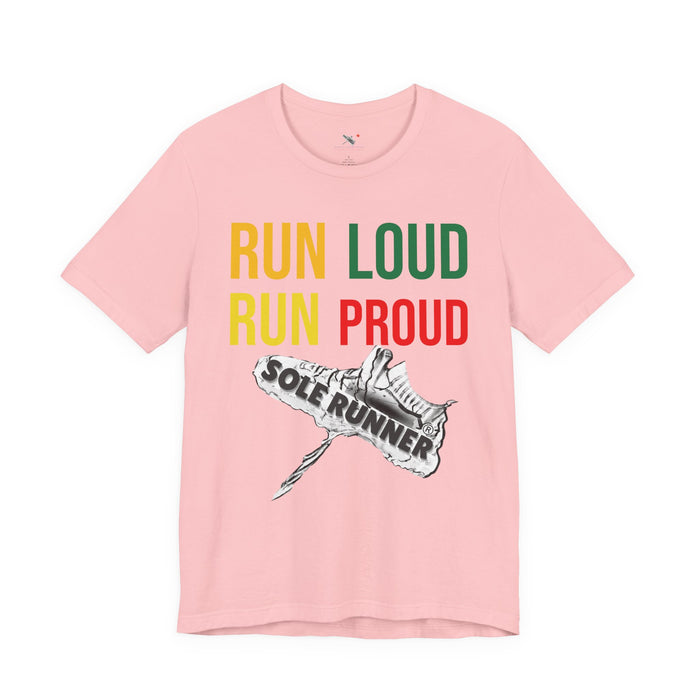 Run Loud Run Proud: Unisex Jersey Short Sleeve Tee