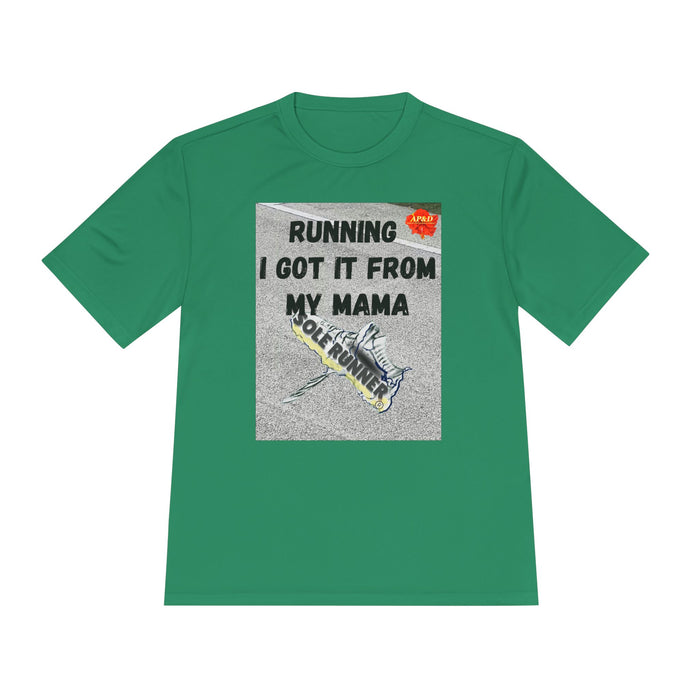 Running-I Got It From My Mama. Whimsical Moisture Wicking Unisex T-Shirt For Runners