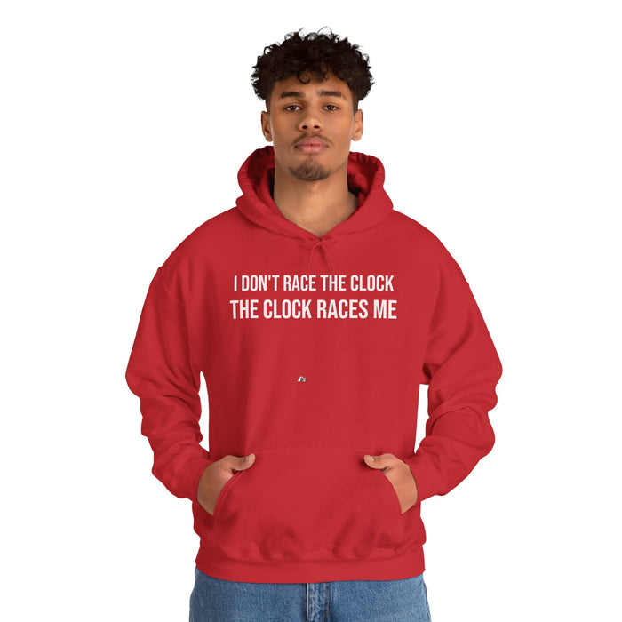 I Don't Race The Clock. The Clock Races Me: Unisex Heavy Blend™ Hooded Sweatshirt