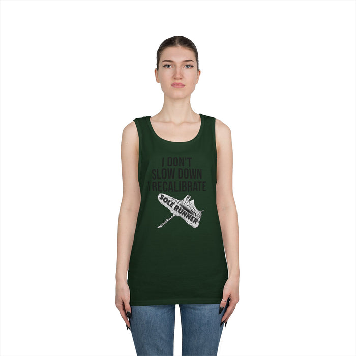 I Don't Slow Down. I Recalibrate: Unisex Heavy Cotton Tank Top