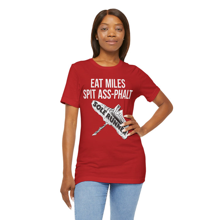 Eat Miles. Spit Ass-Phalt: Unisex Jersey Short Sleeve Tee