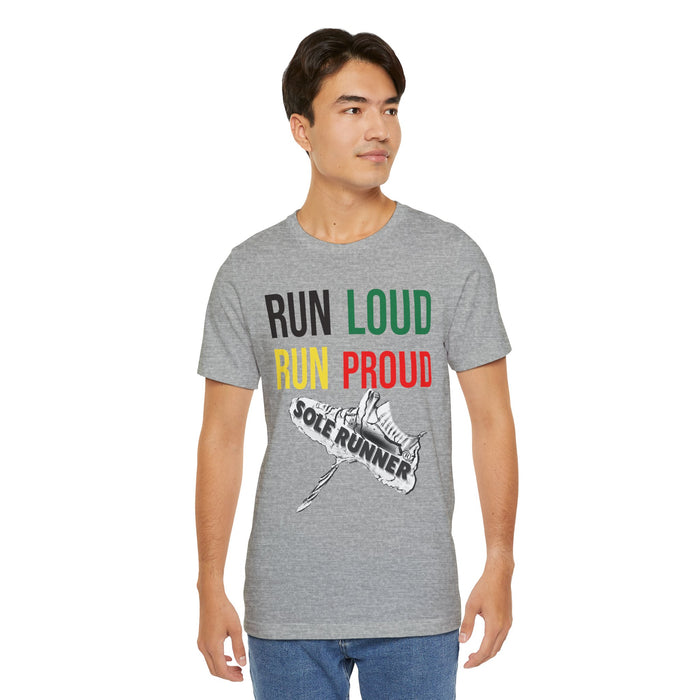Run Loud Run Proud: Unisex Jersey Short Sleeve Tee