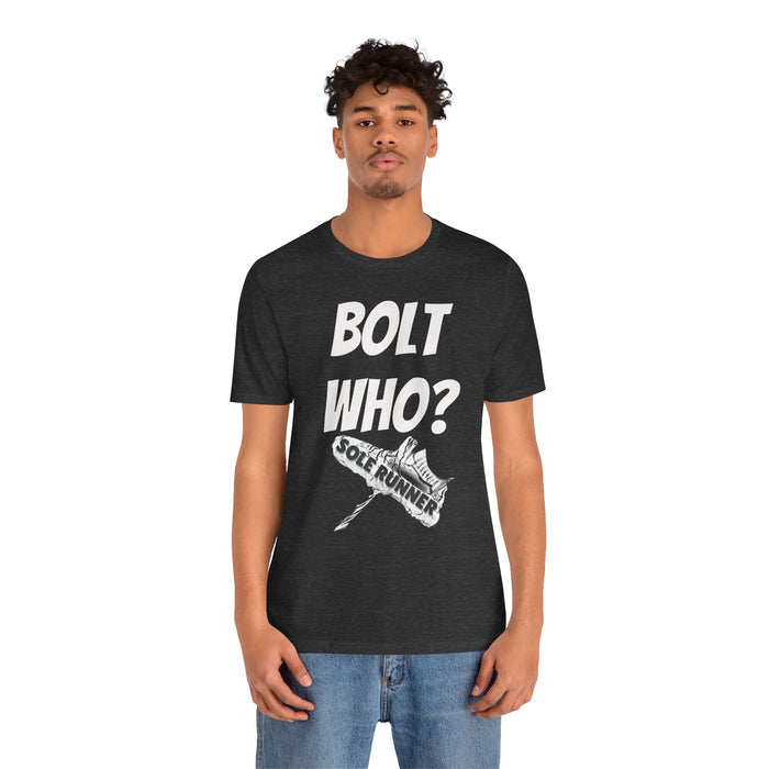 Bolt Who?: Unisex Jersey Short Sleeve Tee