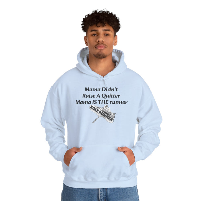 Mama Didn't Raise A Quitter. Mama IS THE Runner: Unisex Heavy Blend™ Hooded Sweatshirt