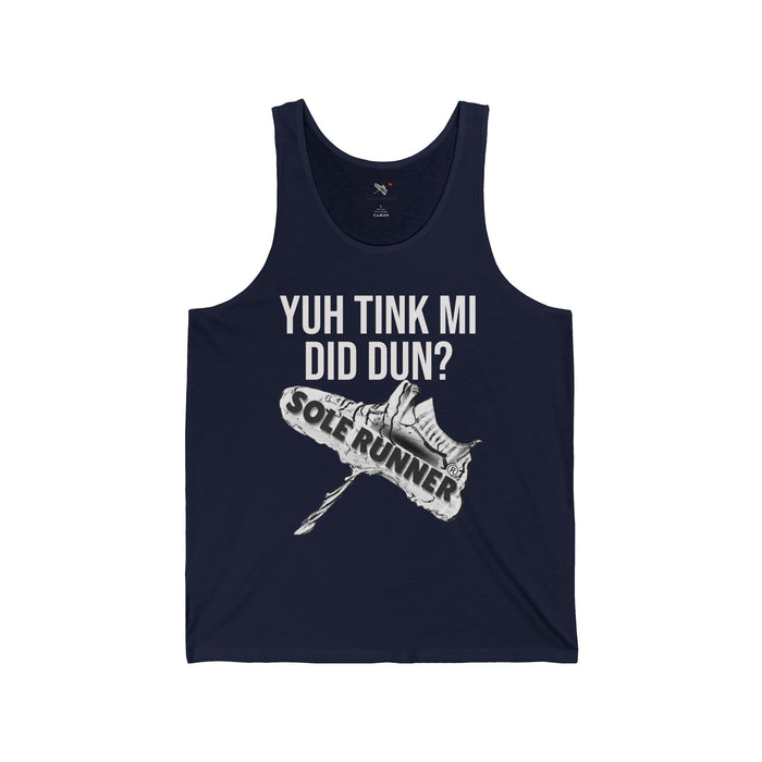 Yuh Tink Mi Did Dun?: Unisex Jersey Tank