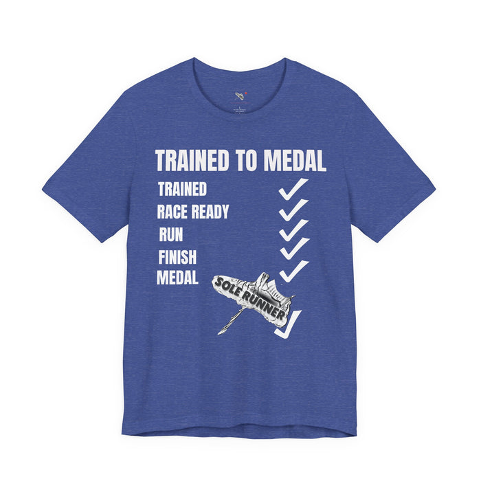 Trained To Medal: Unisex Jersey Short Sleeve Tee